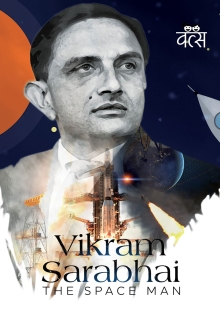 Vikram Sarabhai: The Space Man