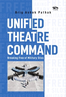 Unified Theatre Command : Breaking Free of Military Silos