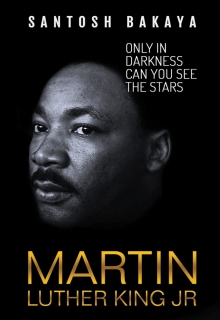 Only in Darkness can You See the Stars Martin Luther King Jr
