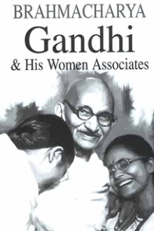 Brahmacharya Gandhi His Women Associates