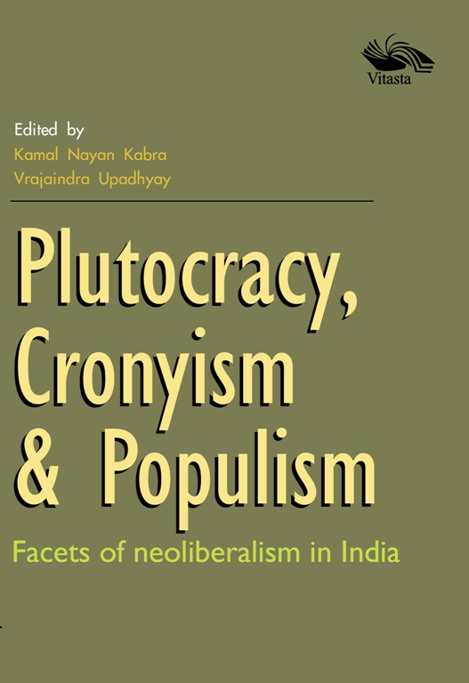 Plutocracy, Cronyism & Populism: Facets of neoliberalism in India