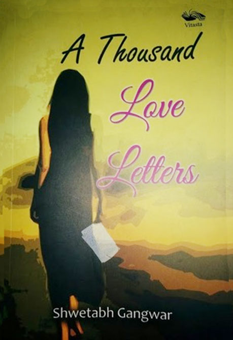 A Thousand Love Letters by Shwetabh Gangwar, Vitasta Publishing