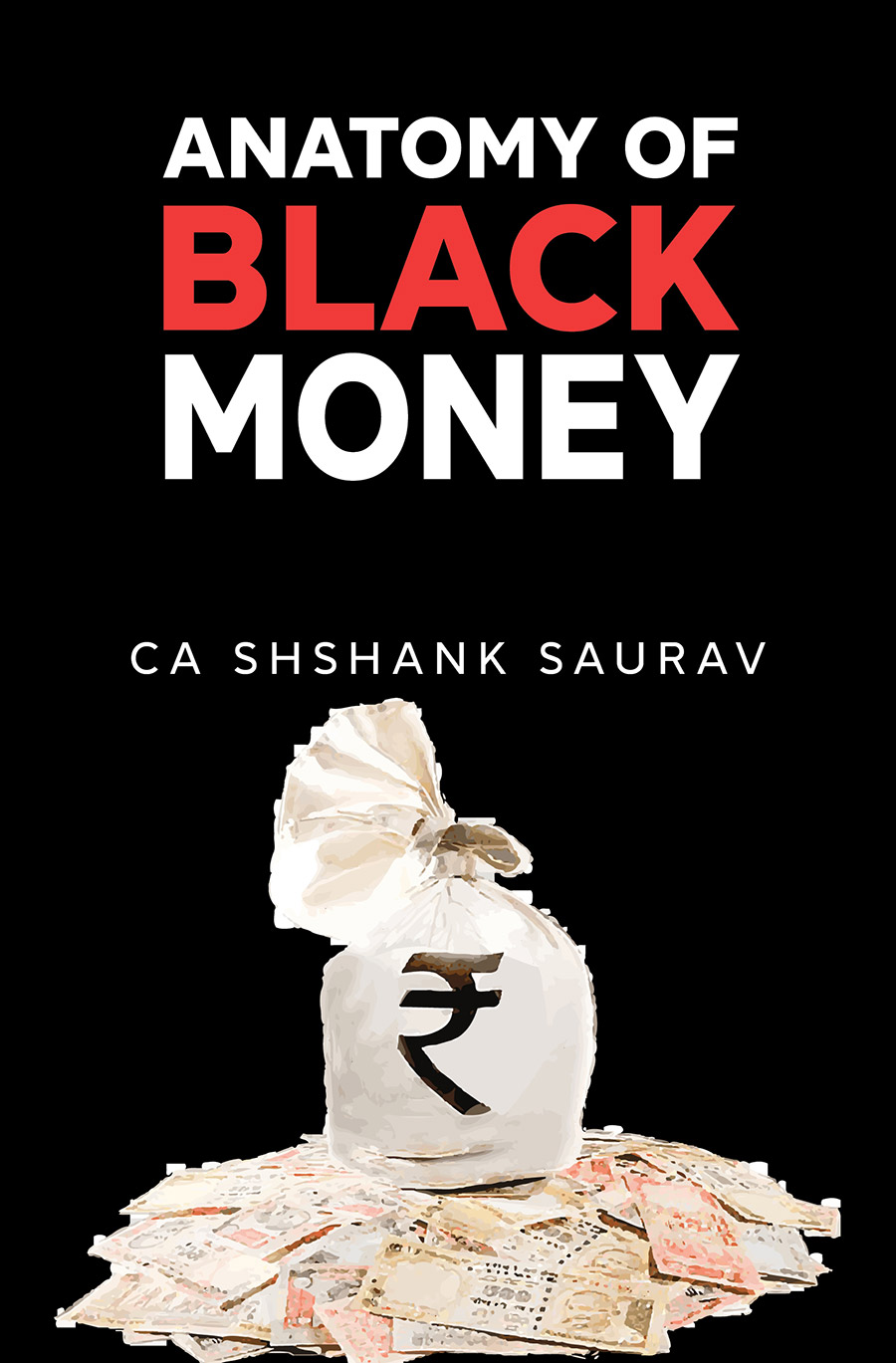 Anatomy of Black Money