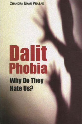 Dalit Phobia Why Do They Hate Us ?