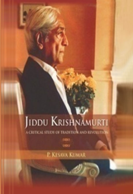 Jiddu Krishnamurti (A Critical Study of Tradition And Revolution)