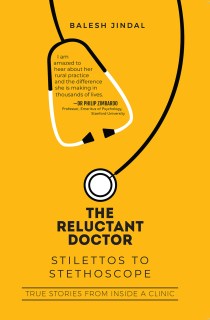 The Reluctant Doctor Stilettos to Stethoscope True Stories from inside a Clinic