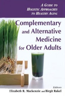 Complementary and Alternative Medicine for Older Adults