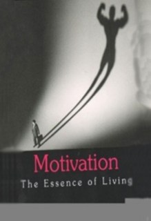 Motivation The Essence of Living