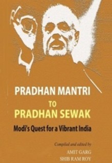 PRADHAN MANTRI TO PRADHAN SEWAK:  Modi's Quest for a Vibrant India