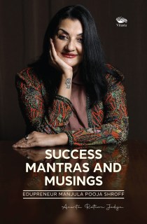 Success Mantras and Musings Edupreneur Manjula Pooja Shroff